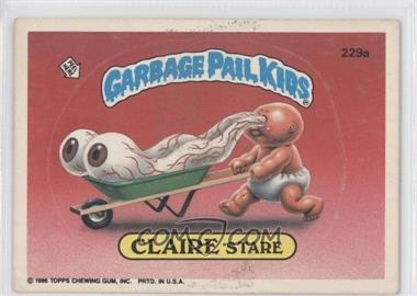 1986 Topps Garbage Pail Kids Series 6 - [Base] #229a - Claire Stare