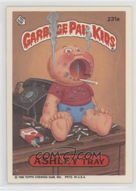 1986 Topps Garbage Pail Kids Series 6 - [Base] #231a - Ashley Tray