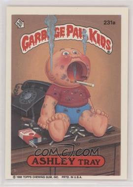 1986 Topps Garbage Pail Kids Series 6 - [Base] #231a - Ashley Tray