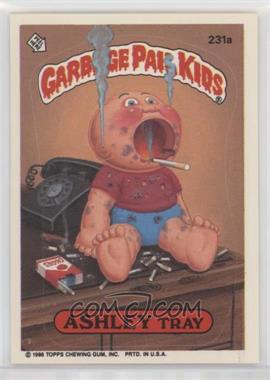 1986 Topps Garbage Pail Kids Series 6 - [Base] #231a - Ashley Tray