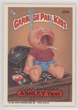 1986 Topps Garbage Pail Kids Series 6 - [Base] #231a - Ashley Tray