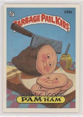 1986 Topps Garbage Pail Kids Series 6 - [Base] #232a - Pam Ham