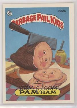 1986 Topps Garbage Pail Kids Series 6 - [Base] #232a - Pam Ham