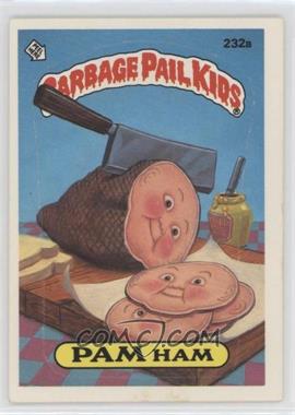 1986 Topps Garbage Pail Kids Series 6 - [Base] #232a - Pam Ham