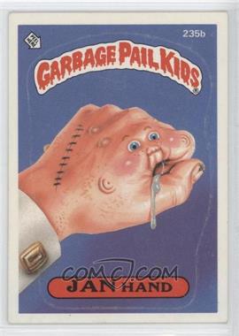 1986 Topps Garbage Pail Kids Series 6 - [Base] #235b - Jan Hand
