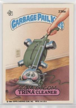 1986 Topps Garbage Pail Kids Series 6 - [Base] #236a - Trina Cleaner