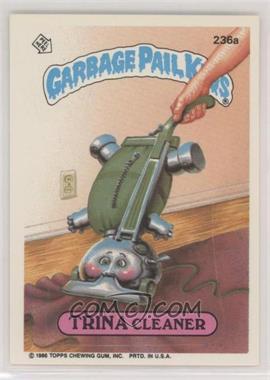 1986 Topps Garbage Pail Kids Series 6 - [Base] #236a - Trina Cleaner