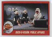 Duck-O-Vison: Public Affairs