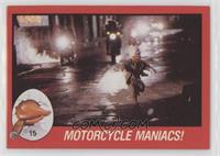 Motorcycle Maniacs!