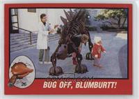 Bug Off, Blumburtt!