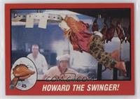 Howard the Swinger!