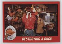 Destroying a Duck