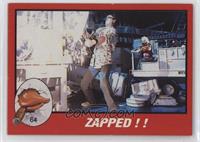 Zapped!!