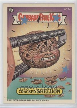 1987 Topps Garbage Pail Kids Series 10 - [Base] #407a - Cracked Sheldon