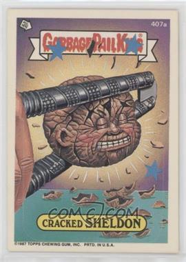 1987 Topps Garbage Pail Kids Series 10 - [Base] #407a - Cracked Sheldon