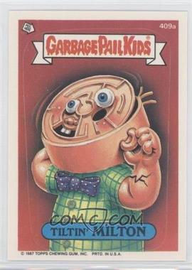 1987 Topps Garbage Pail Kids Series 10 - [Base] #409a - Tilton' Milton
