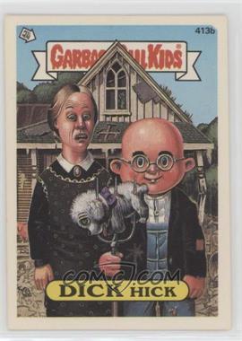 1987 Topps Garbage Pail Kids Series 10 - [Base] #413b.2 - Dick Hick (two star back)