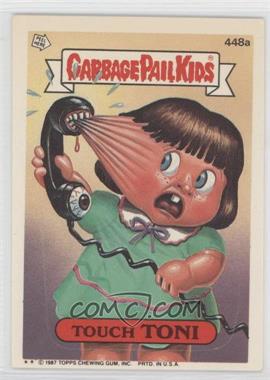 1987 Topps Garbage Pail Kids Series 11 - [Base] #448a.2 - Touch Toni (Two Star)