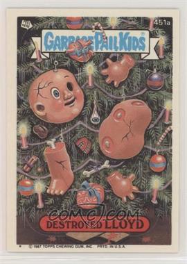 1987 Topps Garbage Pail Kids Series 11 - [Base] #451a.1 - Destroyed Lloyd (One Star)