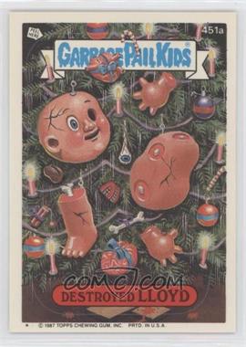 1987 Topps Garbage Pail Kids Series 11 - [Base] #451a.1 - Destroyed Lloyd (One Star)