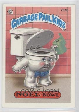 1987 Topps Garbage Pail Kids Series 7 - [Base] #264b.2 - Noel Bowl (two star back)