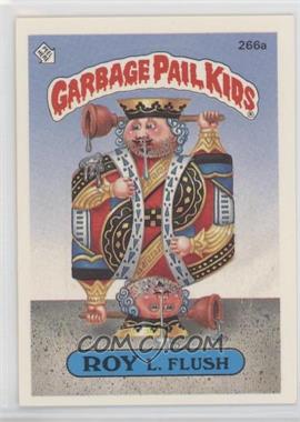 1987 Topps Garbage Pail Kids Series 7 - [Base] #266a.2 - Roy L. Flush (two star back)