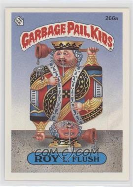 1987 Topps Garbage Pail Kids Series 7 - [Base] #266a.2 - Roy L. Flush (two star back)