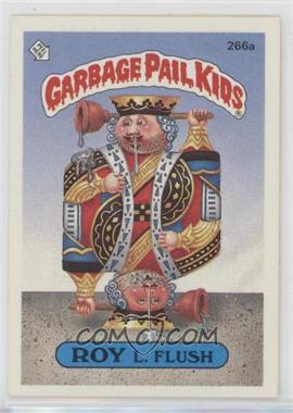 1987 Topps Garbage Pail Kids Series 7 - [Base] #266a.2 - Roy L. Flush (two star back)