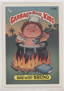 1987 Topps Garbage Pail Kids Series 7 - [Base] #270b.1 - Brewin' Bruno (one star back)