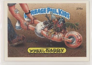 1987 Topps Garbage Pail Kids Series 7 - [Base] #275a.1 - Wheel Barry (one star back)