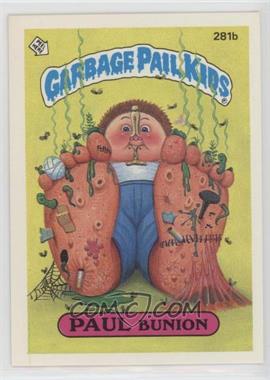 1987 Topps Garbage Pail Kids Series 7 - [Base] #281b.1 - Paul Bunion (One Star Back)