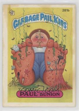 1987 Topps Garbage Pail Kids Series 7 - [Base] #281b.2 - Paul Bunion (Two Star Back) [Good to VG‑EX]
