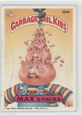 1987 Topps Garbage Pail Kids Series 7 - [Base] #284b - Max Stacks