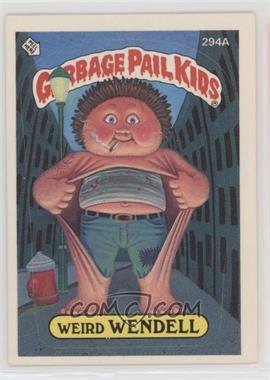 1987 Topps Garbage Pail Kids Series 8 - [Base] #294a.1 - Weird Wendell (One Star Back)
