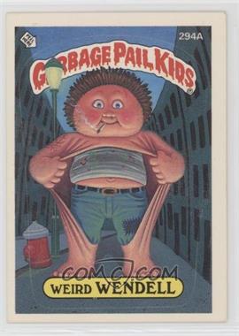 1987 Topps Garbage Pail Kids Series 8 - [Base] #294a.1 - Weird Wendell (One Star Back)