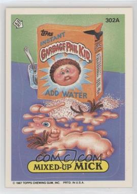 1987 Topps Garbage Pail Kids Series 8 - [Base] #302a - Mixed-up Mick