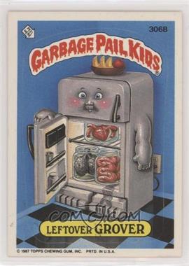 1987 Topps Garbage Pail Kids Series 8 - [Base] #306b.1 - Leftover Grover