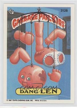 1987 Topps Garbage Pail Kids Series 8 - [Base] #312b - Dang Len