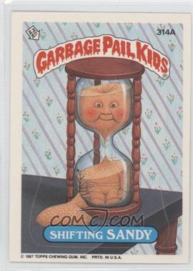 1987 Topps Garbage Pail Kids Series 8 - [Base] #314a - Shifting Sandy