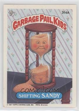 1987 Topps Garbage Pail Kids Series 8 - [Base] #314a - Shifting Sandy