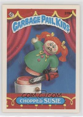 1987 Topps Garbage Pail Kids Series 8 - [Base] #319a.1 - Chopped Susie (One Star Back)