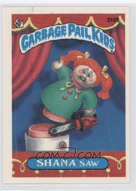 1987 Topps Garbage Pail Kids Series 8 - [Base] #319b.1 - Shana Saw (One Star Back)