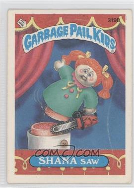 1987 Topps Garbage Pail Kids Series 8 - [Base] #319b.2 - Shana Saw (Two Star Back)