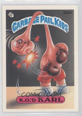 1987 Topps Garbage Pail Kids Series 8 - [Base] #322a.2 - K.o.'d Karl (Two Star Back)