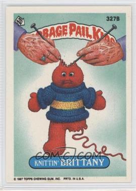 1987 Topps Garbage Pail Kids Series 8 - [Base] #327b - Knittin' Brittany