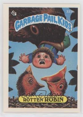 1987 Topps Garbage Pail Kids Series 9 - [Base] #337b.1 - Rotten Robin (One Star Back)