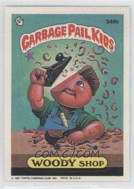 1987 Topps Garbage Pail Kids Series 9 - [Base] #348b - Woody Shop