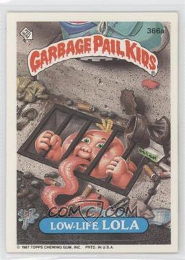 1987 Topps Garbage Pail Kids Series 9 - [Base] #366a - Low-life Lola