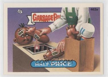 1988 Topps Garbage Pail Kids Series 12 - [Base] #462a - Half Price