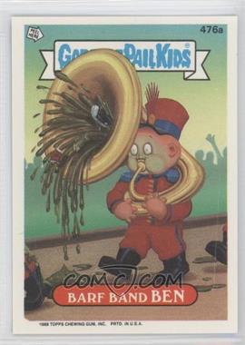 1988 Topps Garbage Pail Kids Series 12 - [Base] #476a - Barf Band Ben